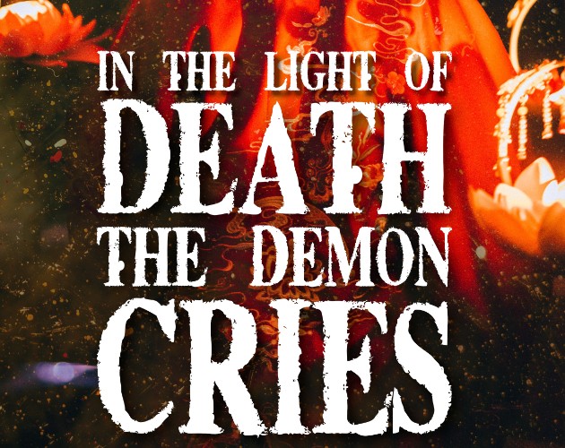 Games like In The Light Of Death The Demon Cries