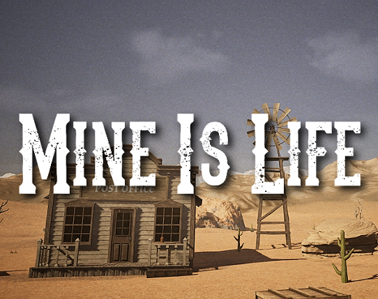 Mine is Life Image