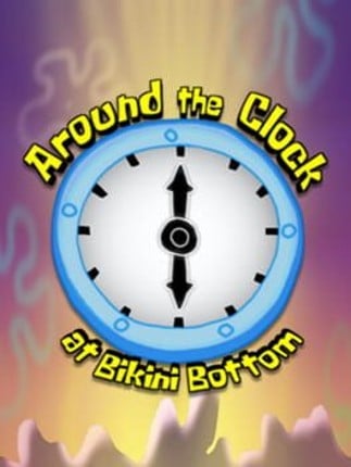 Around the Clock at Bikini Bottom Image