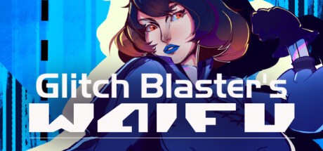 Games like Glitch Blaster's Waifu