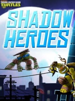 Games like Teenage Mutant Ninja Turtles: Shadow Heroes