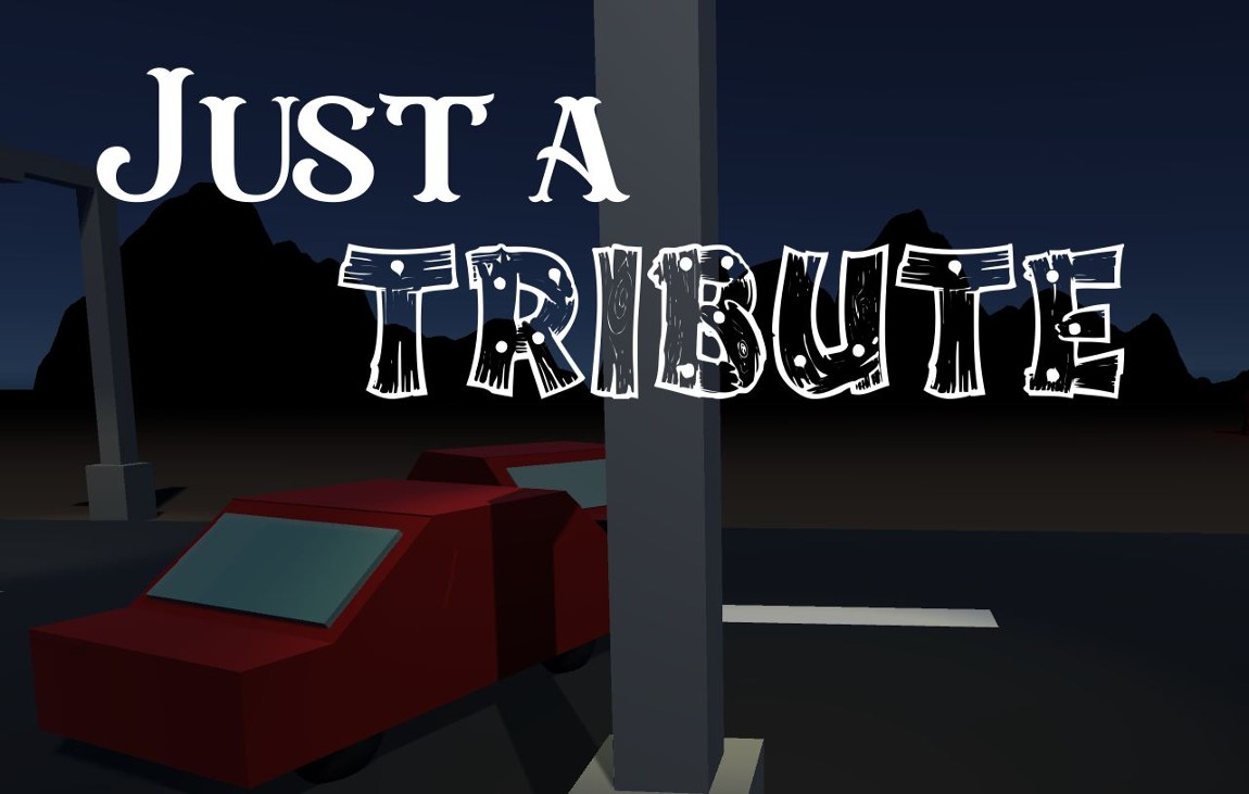 Games like Just A Tribute