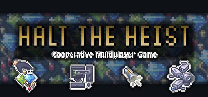 Halt The Heist! Image