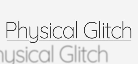 Games like Physical Glitch
