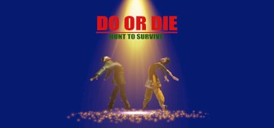 DO_OR_DIE Hunt to Survive Image