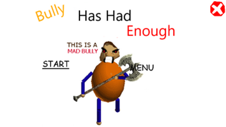Bully Has Had Enough screenshot