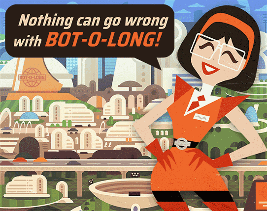 Nothing Can Go Wrong With BOT-O-LONG! Image