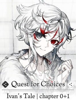 Games like Quest for Choices: Ivan's Tale - Chapter 0+1