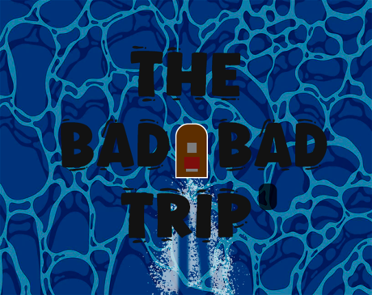 The bad bad trip Game Cover