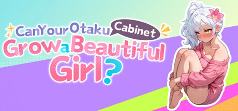 Can Your Otaku Cabinet Grow a Beautiful Girl? Image