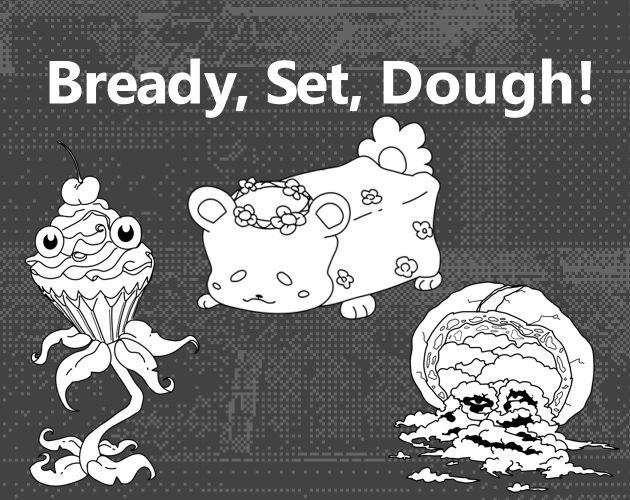 Games like Bready Set Dough!