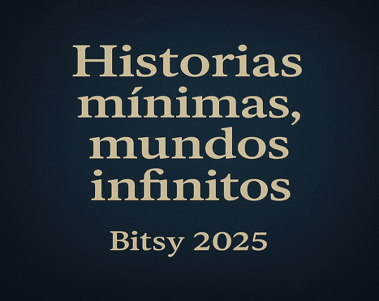 Historias mínimas, mundos infinitos / Minimal Stories, Infinite Worlds Image