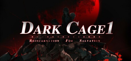 Games like Dark Cage1：Reincarnation For Salvation