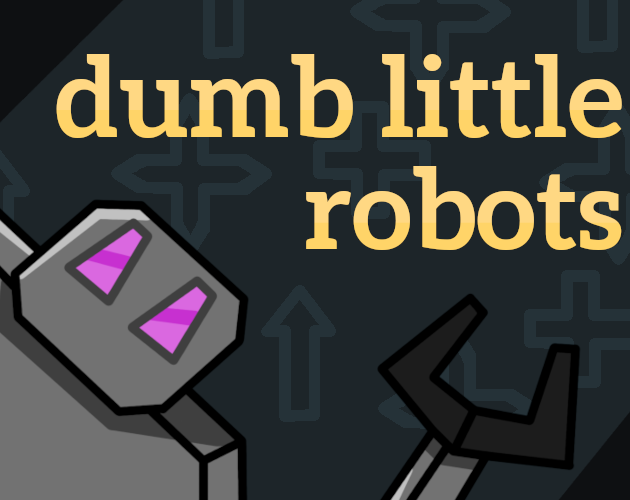 Games like Dumb Little Robots