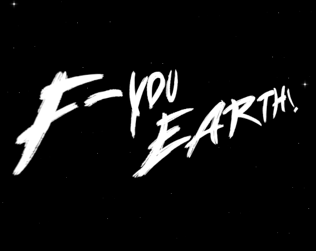 Games like F-You Earth!