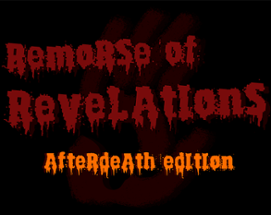 Remorse Of Revelations: Afterdeath Edition Image