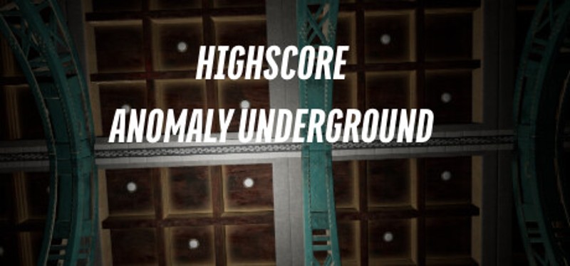 HighScore Anomaly Underground Image