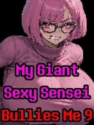 My Giant Sexy Sensei Bullies Me 9 Image