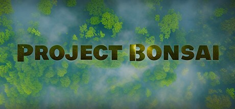 Games like Project Bonsai