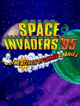 Games like Space Invaders '95: The Attack of Lunar Loonies