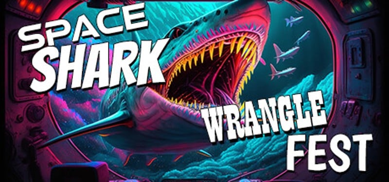 Space Shark Wrangle Fest Game Cover