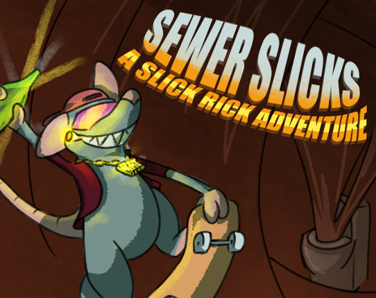 Sewer Slicks - A Slick Rick Adventure Image