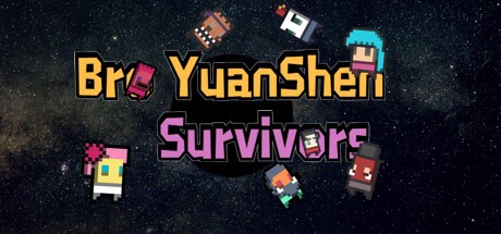 Games like Bro YuanShen Survivors