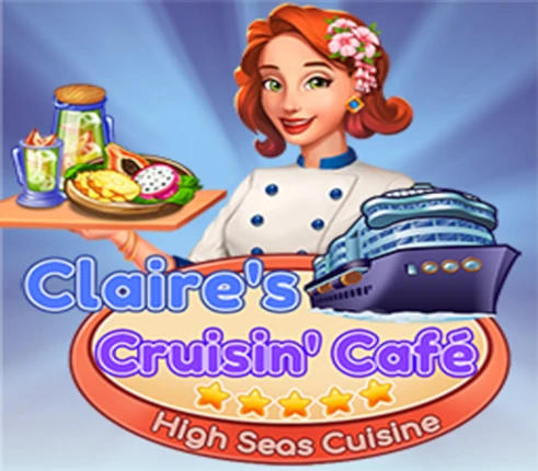 Claire's Cruisin' Cafe: High Seas Cuisine Image