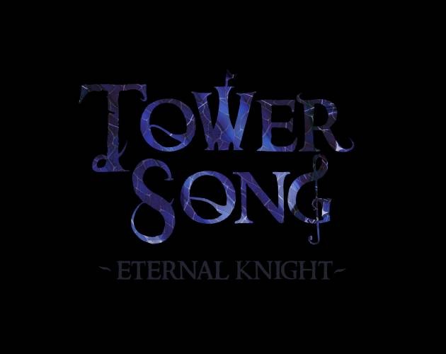 Games like Tower Song: Eternal Knight