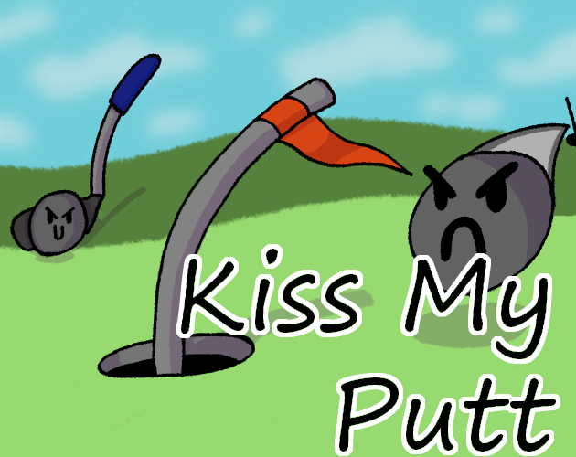 Games like KISS MY PUTT