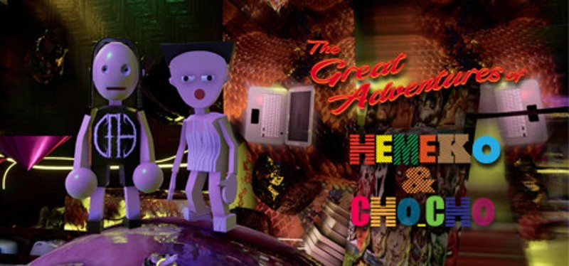 The Great Adventures of Hemeko & CH0_CH0 Image