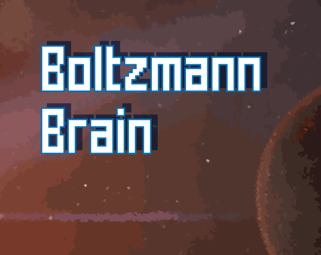 Games like Boltzmann Brain