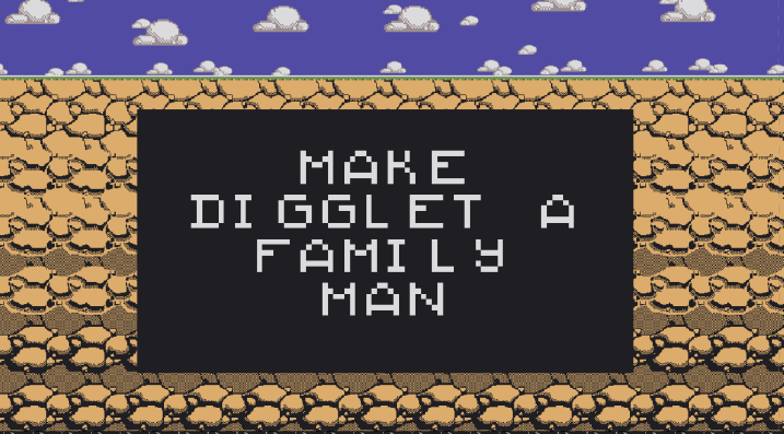 Games like MAKE DIGGLET A FAMILY MAN
