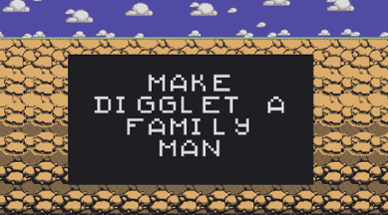 MAKE DIGGLET A FAMILY MAN Image