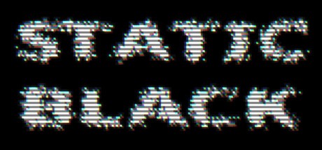 Games like Static Black