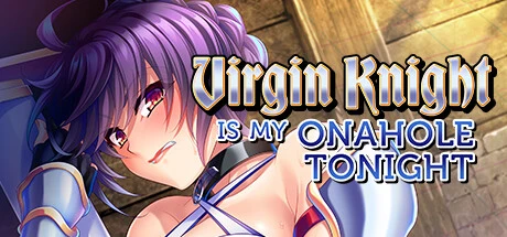 Games like Virgin Knight is my Onahole Tonight