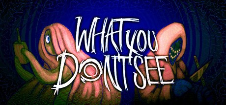 Games like What You Don't See