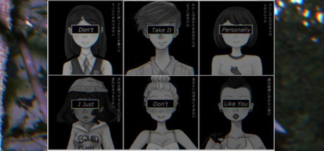 Games like Don't Take It Personally, I Just Don't Like You