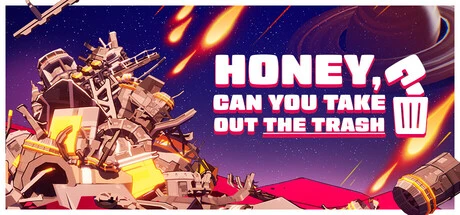 Games like Honey, Can You Take Out the Trash?
