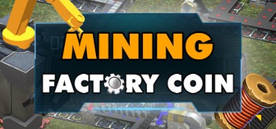 Factory Coin Mining Image