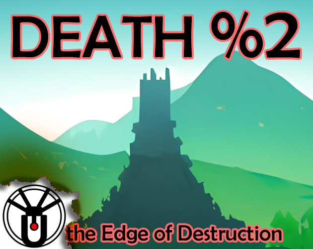 Games like Death Percent 2: On the Edge of Destruction [Project 2021-9]