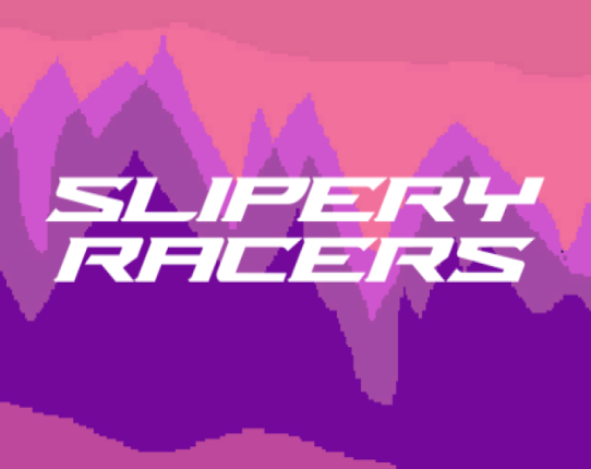 Slipery Racers - BETA Image