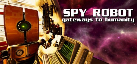 Games like Spy Robot: Gateways To Humanity