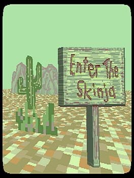 Games like Enter The Skinja