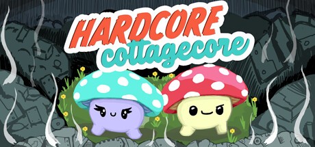 Games like Hardcore Cottagecore
