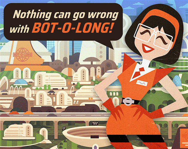 Games like Nothing Can Go Wrong With BOT-O-LONG!