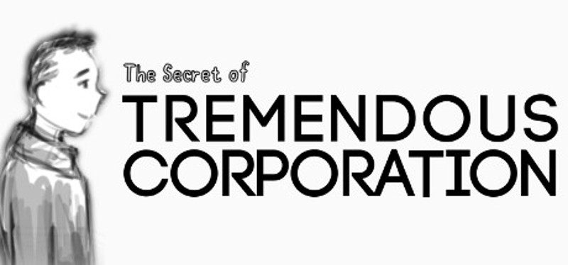 The Secret of Tremendous Corporation Image