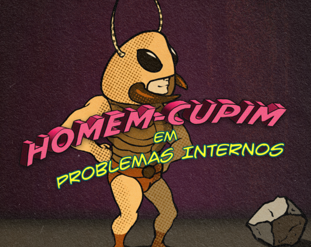 Games like Homem-Cupim: Em problemas internos