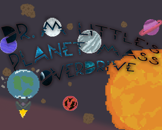 Dr. M Little's Planet Mass Overdrive Image