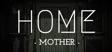 Games like HOME: Mother
